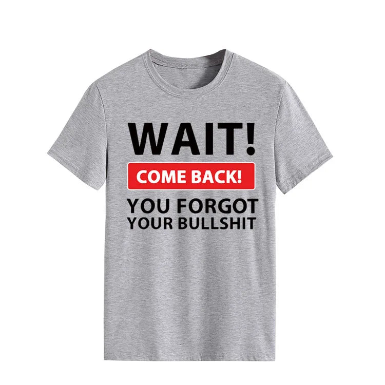 Wait Come Back Letter Print Women T Shirt Short Sleeve O Neck Loose Women Tshirt Ladies Tee Shirt Tops Camisetas Mujer