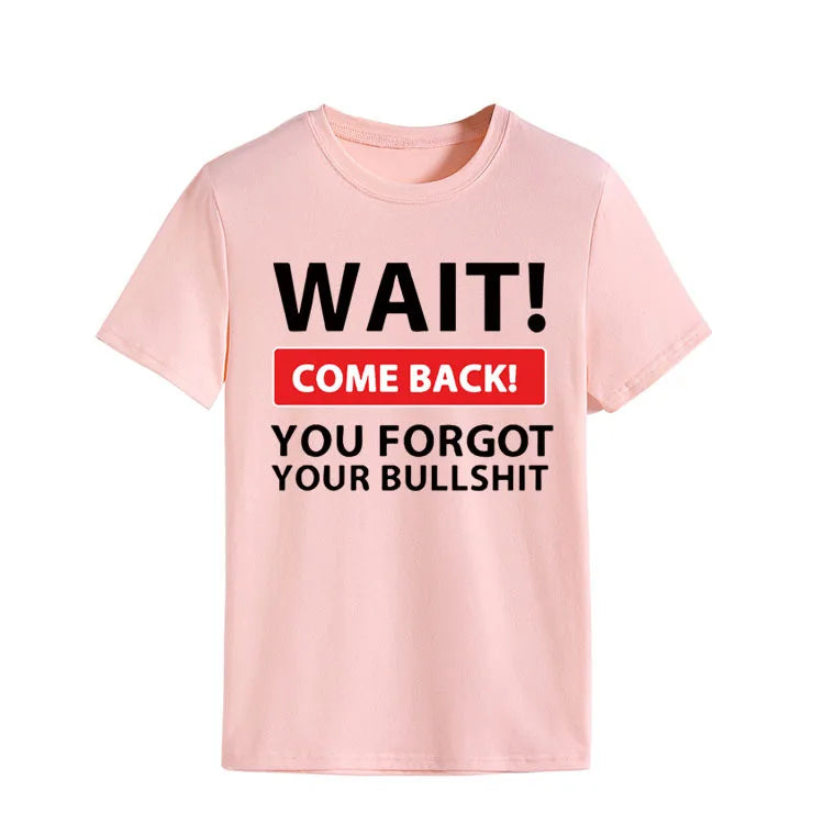Wait Come Back Letter Print Women T Shirt Short Sleeve O Neck Loose Women Tshirt Ladies Tee Shirt Tops Camisetas Mujer