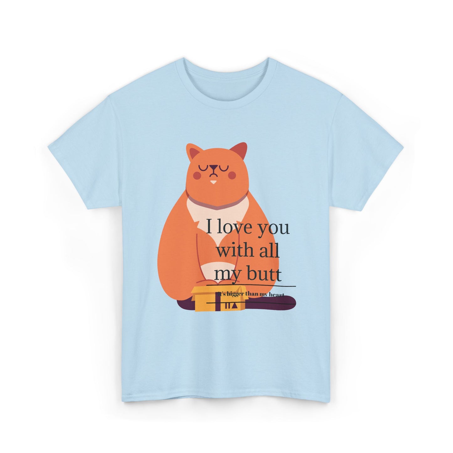 I Love You With All My Butt Unisex Heavy Cotton Tee