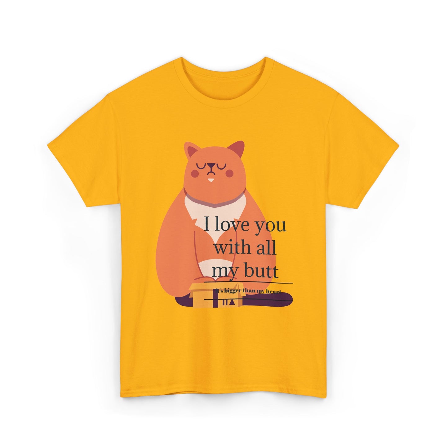 I Love You With All My Butt Unisex Heavy Cotton Tee