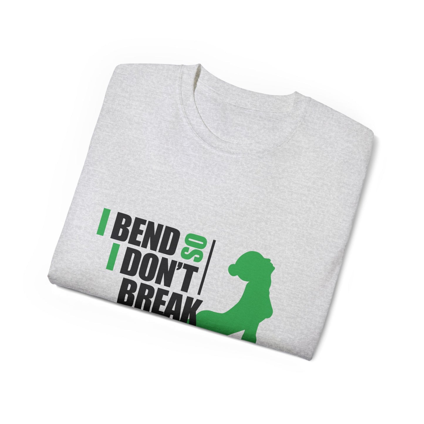 I Bend So I Don't Break Unisex Ultra Cotton Tee