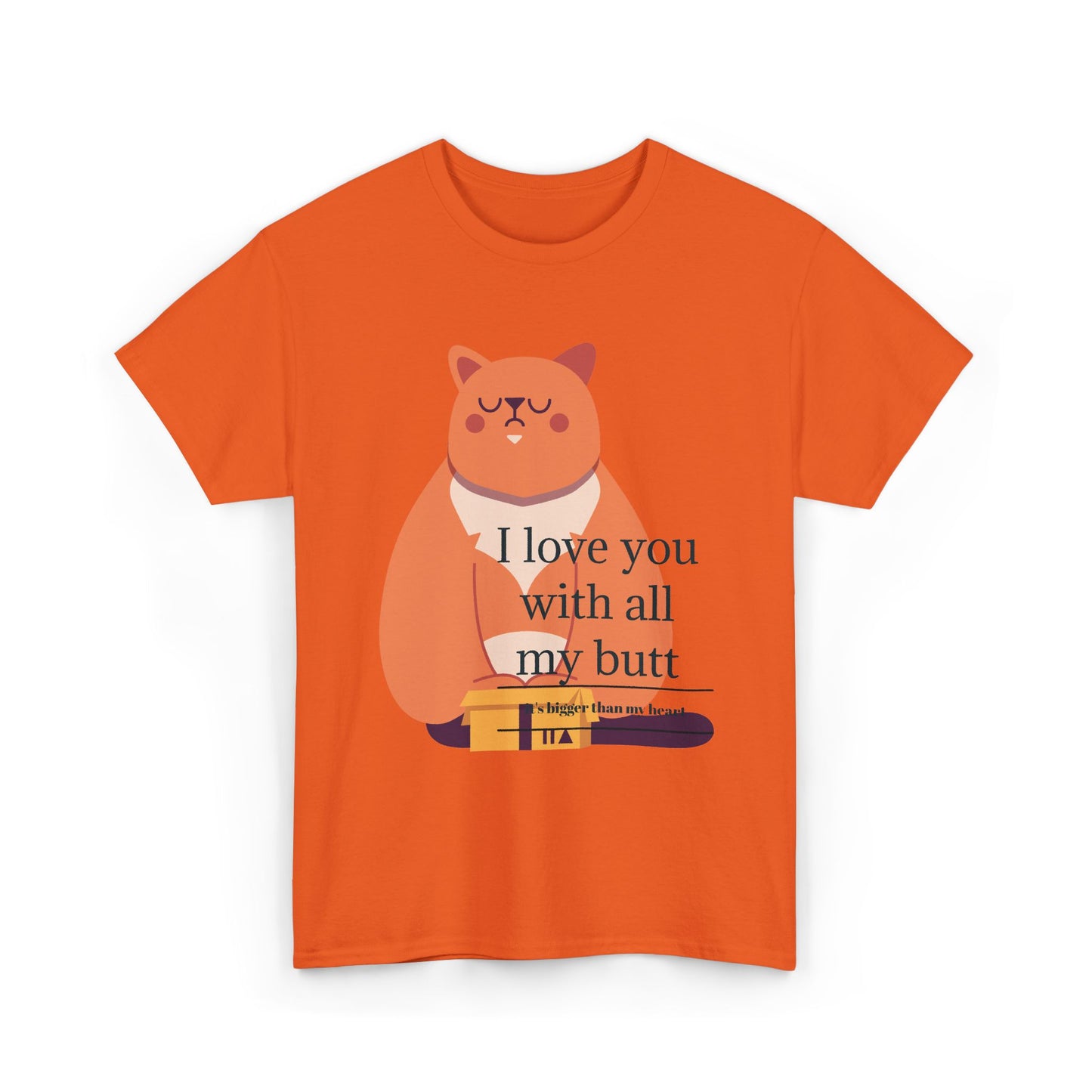 I Love You With All My Butt Unisex Heavy Cotton Tee