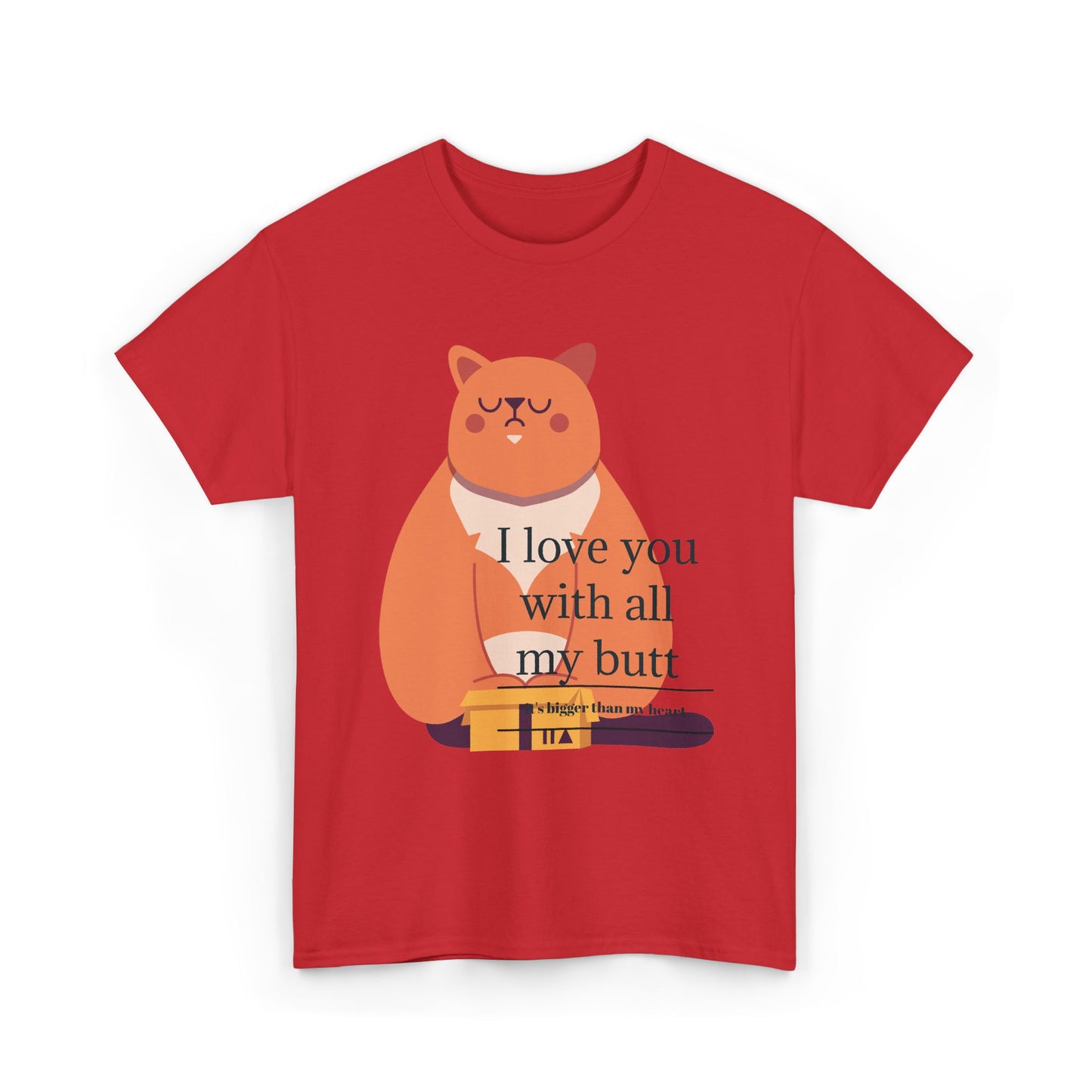 I Love You With All My Butt Unisex Heavy Cotton Tee