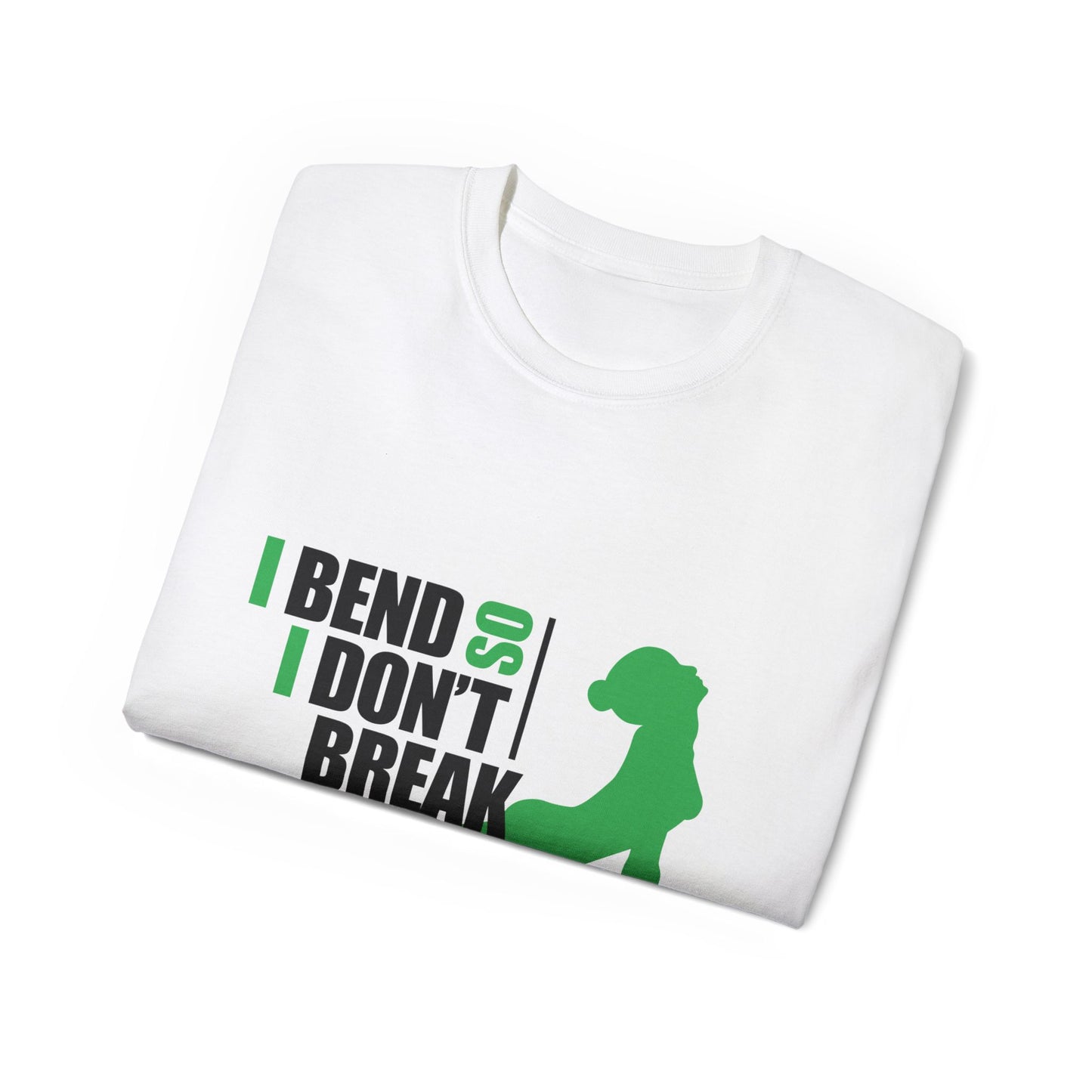 I Bend So I Don't Break Unisex Ultra Cotton Tee