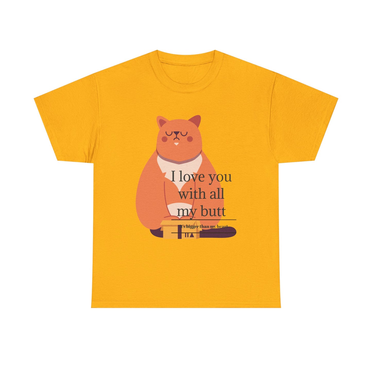 I Love You With All My Butt Unisex Heavy Cotton Tee