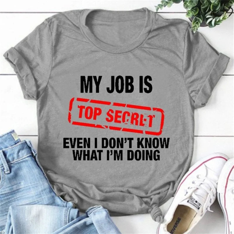 My Job Is Top Secret Letter Print Women T Shirt Short Sleeve O Neck Loose Women Tshirt Ladies Tee Shirt Tops Camisetas Mujer