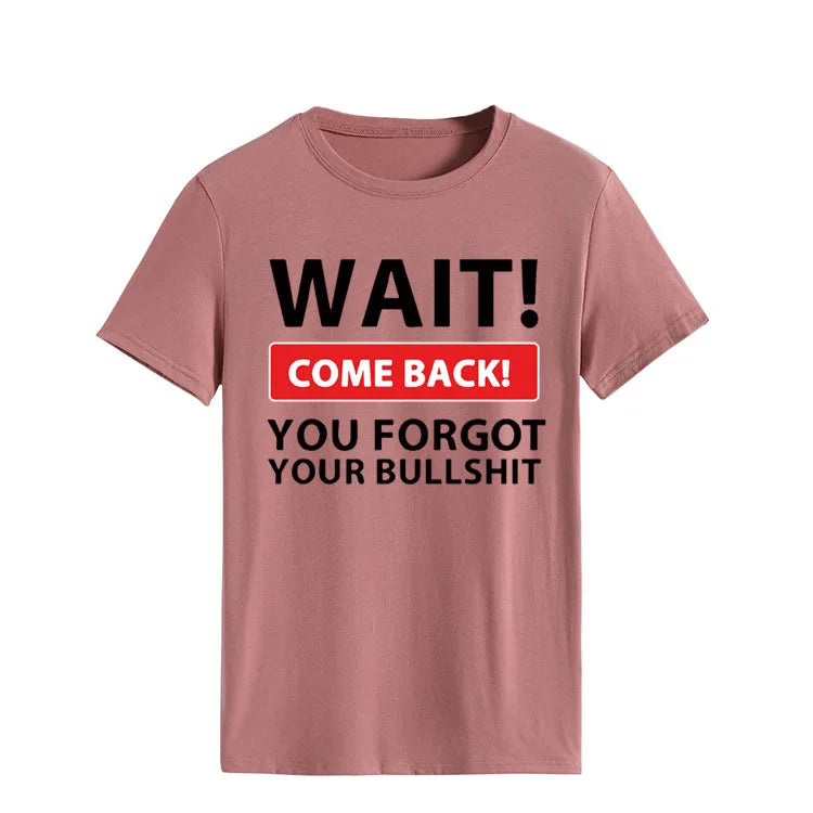Wait Come Back Letter Print Women T Shirt Short Sleeve O Neck Loose Women Tshirt Ladies Tee Shirt Tops Camisetas Mujer