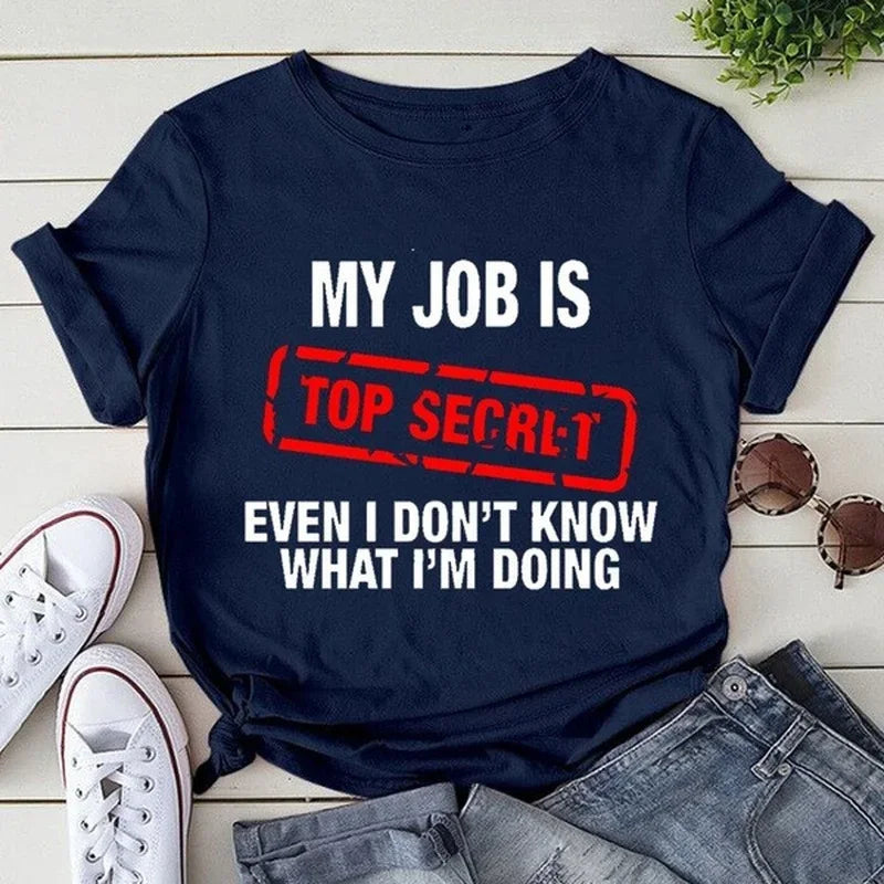 My Job Is Top Secret Letter Print Women T Shirt Short Sleeve O Neck Loose Women Tshirt Ladies Tee Shirt Tops Camisetas Mujer