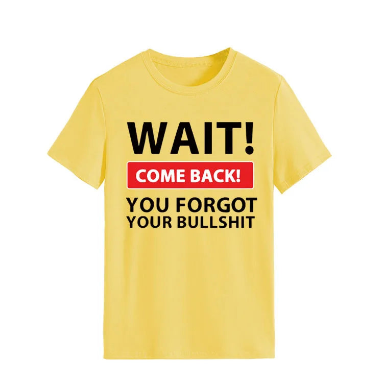 Wait Come Back Letter Print Women T Shirt Short Sleeve O Neck Loose Women Tshirt Ladies Tee Shirt Tops Camisetas Mujer
