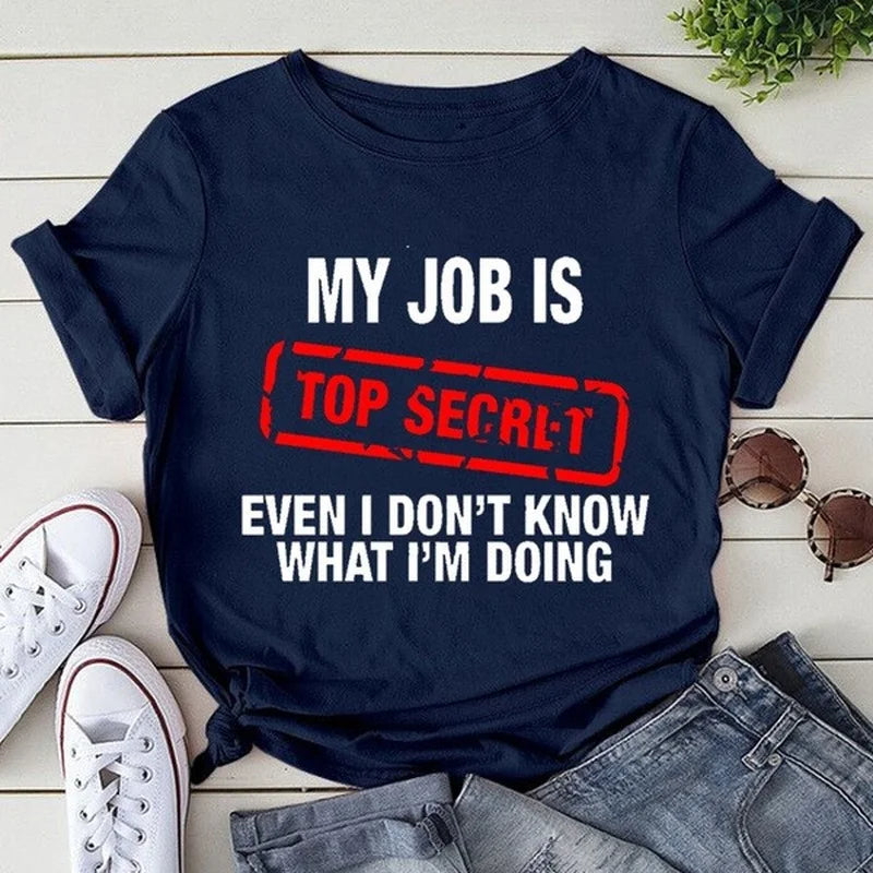 My Job Is Top Secret Letter Print Women T Shirt Short Sleeve O Neck Loose Women Tshirt Ladies Tee Shirt Tops Camisetas Mujer