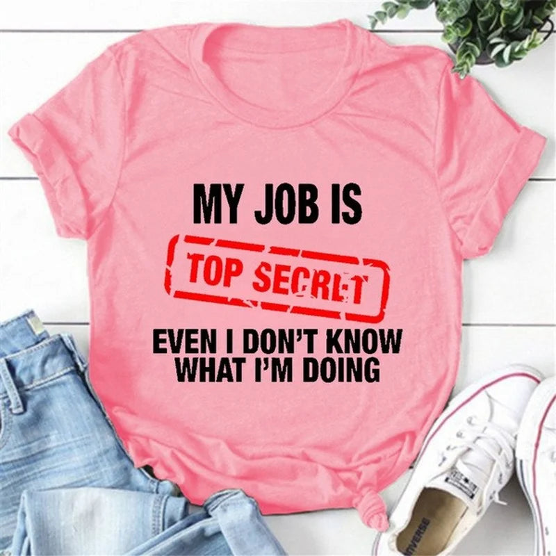 My Job Is Top Secret Letter Print Women T Shirt Short Sleeve O Neck Loose Women Tshirt Ladies Tee Shirt Tops Camisetas Mujer