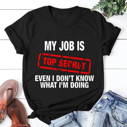 My Job Is Top Secret Letter Print Women T Shirt Short Sleeve O Neck Loose Women Tshirt Ladies Tee Shirt Tops Camisetas Mujer