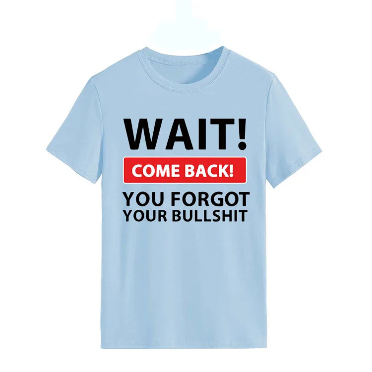 Wait Come Back Letter Print Women T Shirt Short Sleeve O Neck Loose Women Tshirt Ladies Tee Shirt Tops Camisetas Mujer